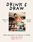 23 Mayıs - İrem Bulgur ile Drink & Draw