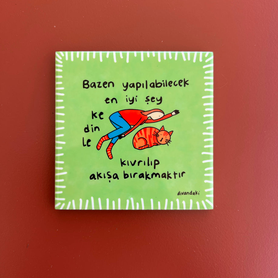 Kedinle Kıvrıl ve Akışa Bırak - Bardak Altlığı